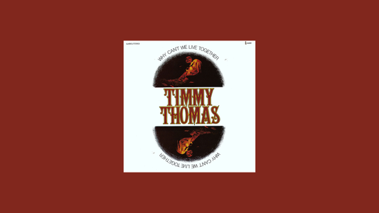 Why Can’t We Live Together – Timmy Thomas (1972)