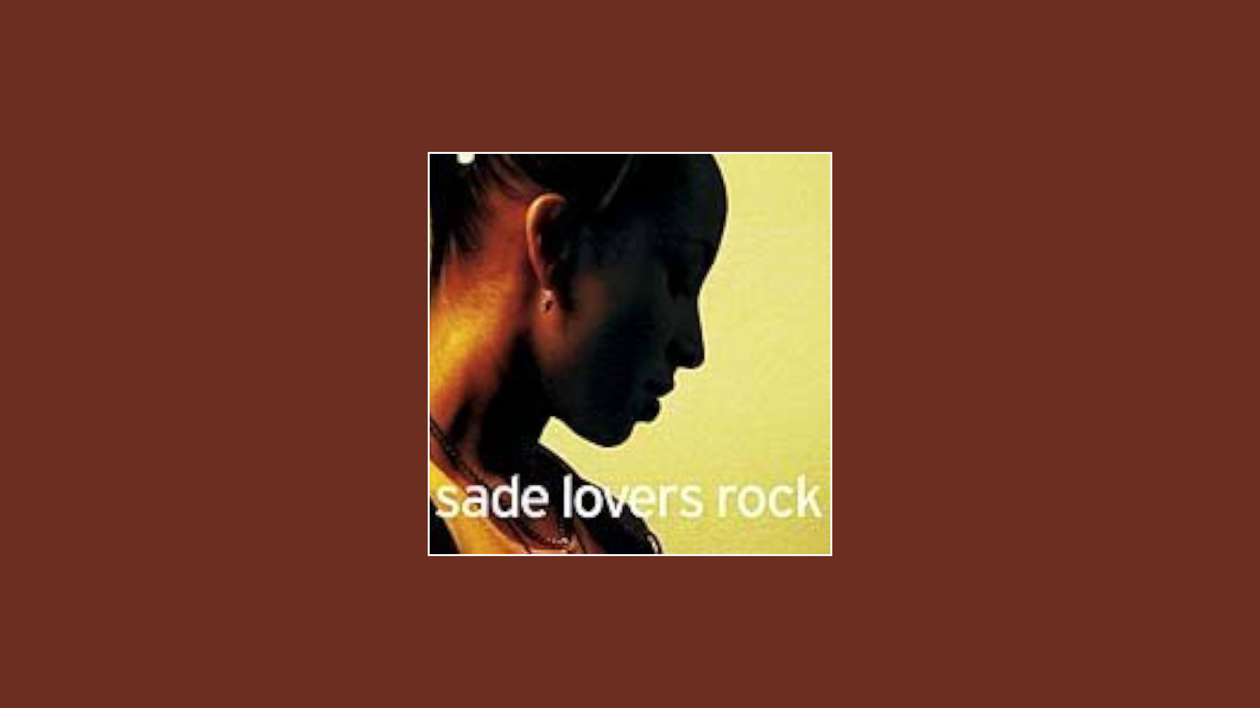 Lovers Rock – Sade (2000) – Tracks & Tales — A Global Guide to