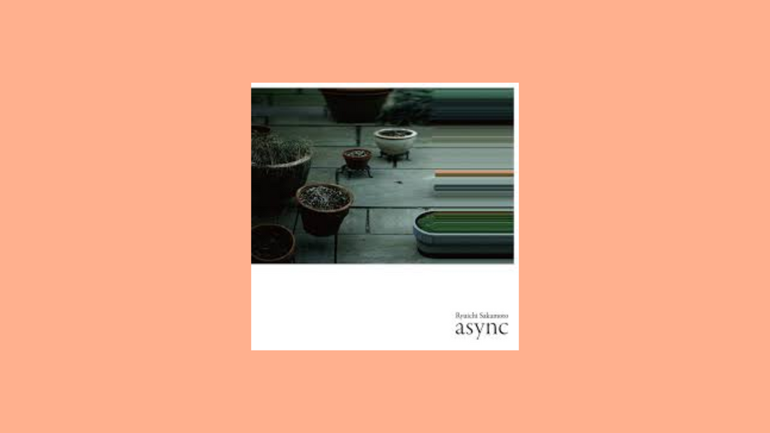 Ryuichi Sakamoto – Async (2017)