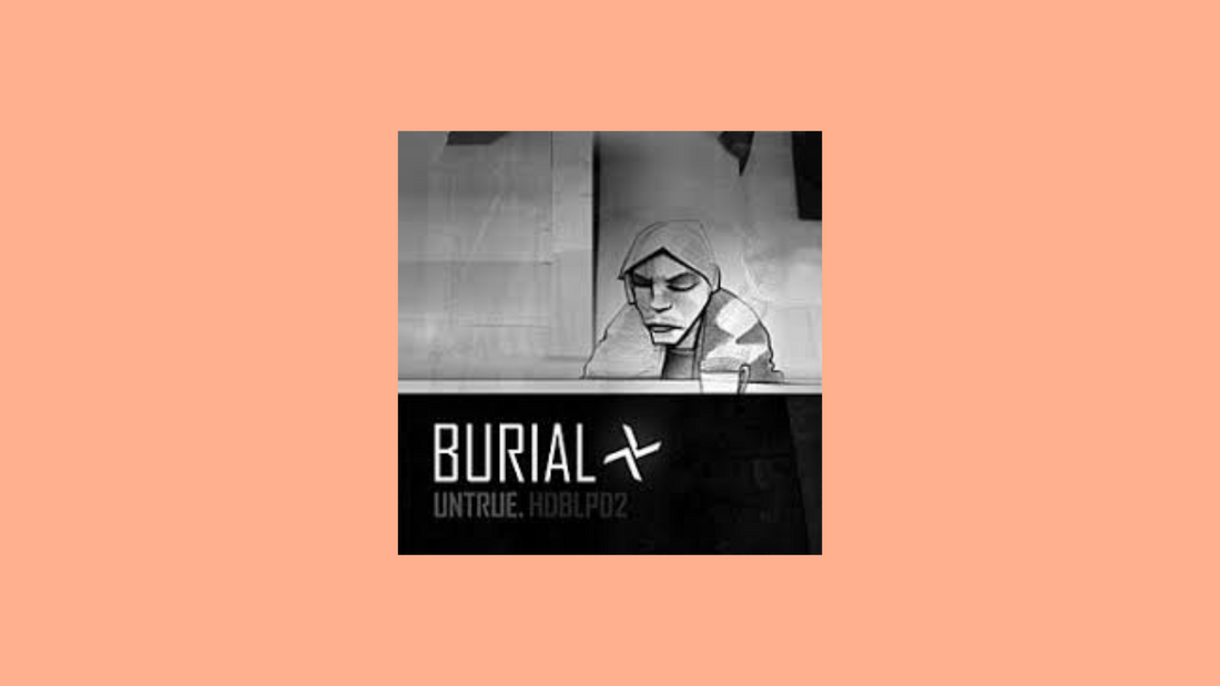Burial – Untrue (2007)