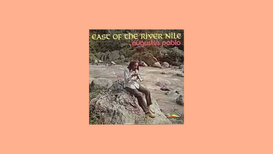 Augustus Pablo – East of the River Nile (1977)