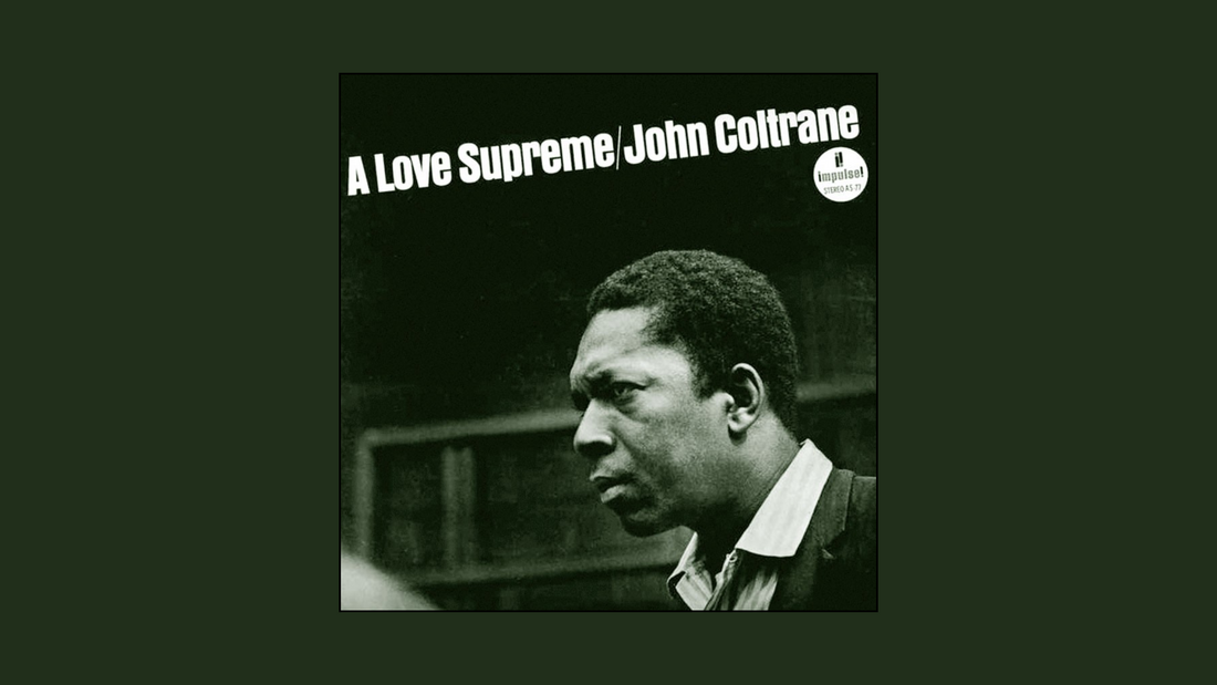 John Coltrane’s A Love Supreme (1965) — a spiritual jazz masterpiece recorded in one night