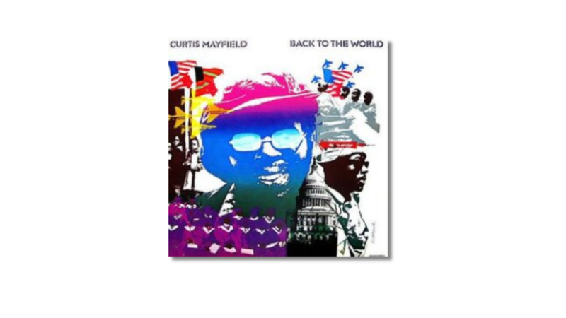 Back to the World — Curtis Mayfield (1973)