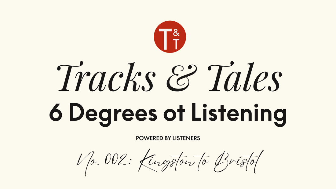 „Six Degrees of Tracks & Tales“, Nr. 002: Von Kingston nach Bristol
