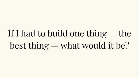 If I Were to Build the Best