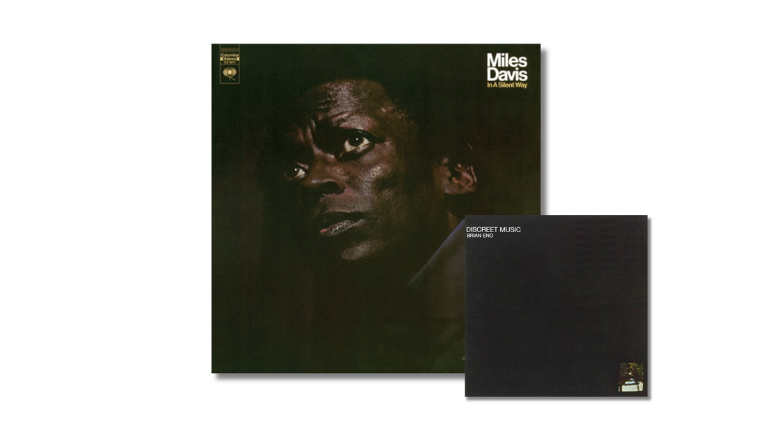Two Records, One Idea — In a Silent Way and Discreet Music