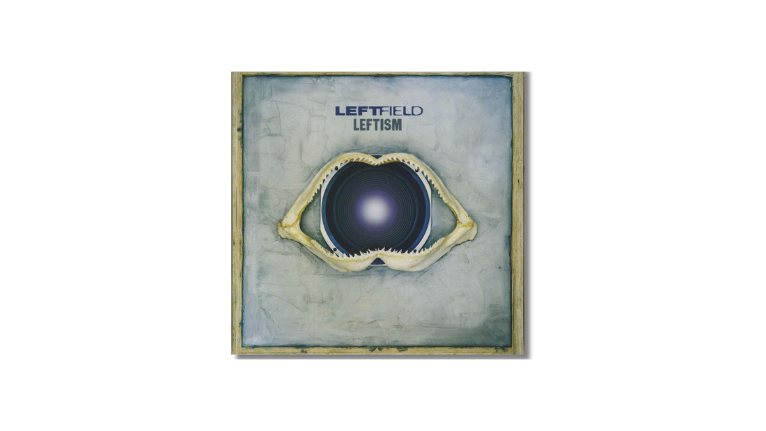 Leftfield — Leftism (1995) — The Sound of Losing the Map
