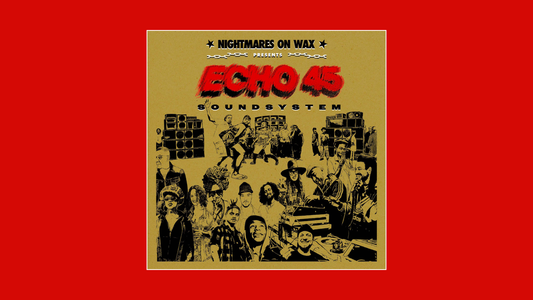 Nightmares on Wax — Echo45 Sound System (2025)