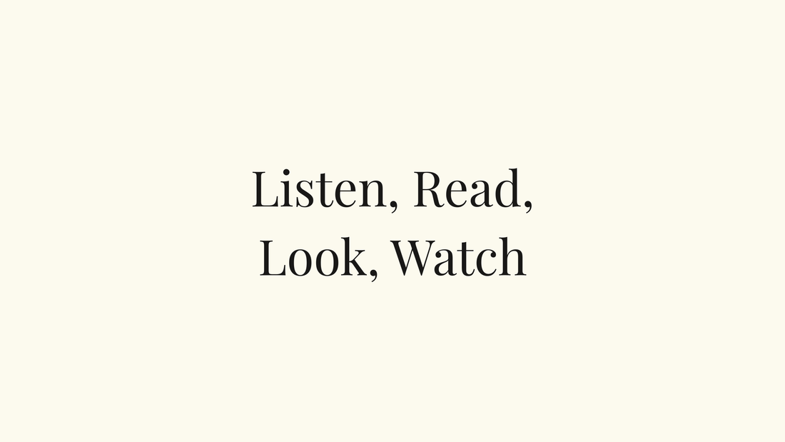 Listen, Read, Look, Watch