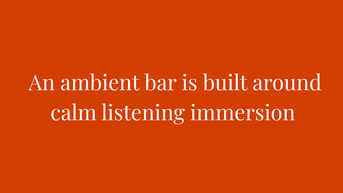 Where the Light Lowers and the Room Breathes — An Explainer on Ambient Bars