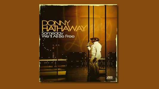 Donny Hathaway — Someday We’ll All Be Free (1973)