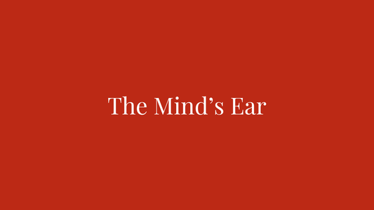 The Mind’s Ear — On Hearing the World Before It Speaks