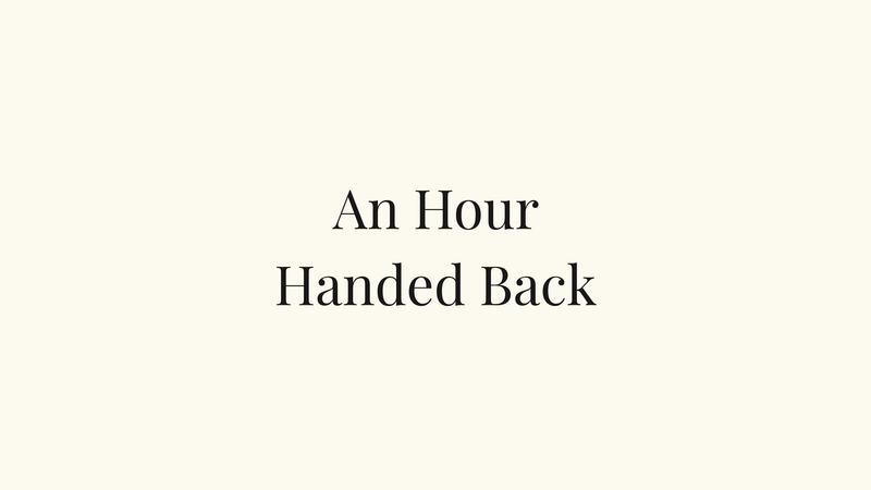 An Hour Handed Back