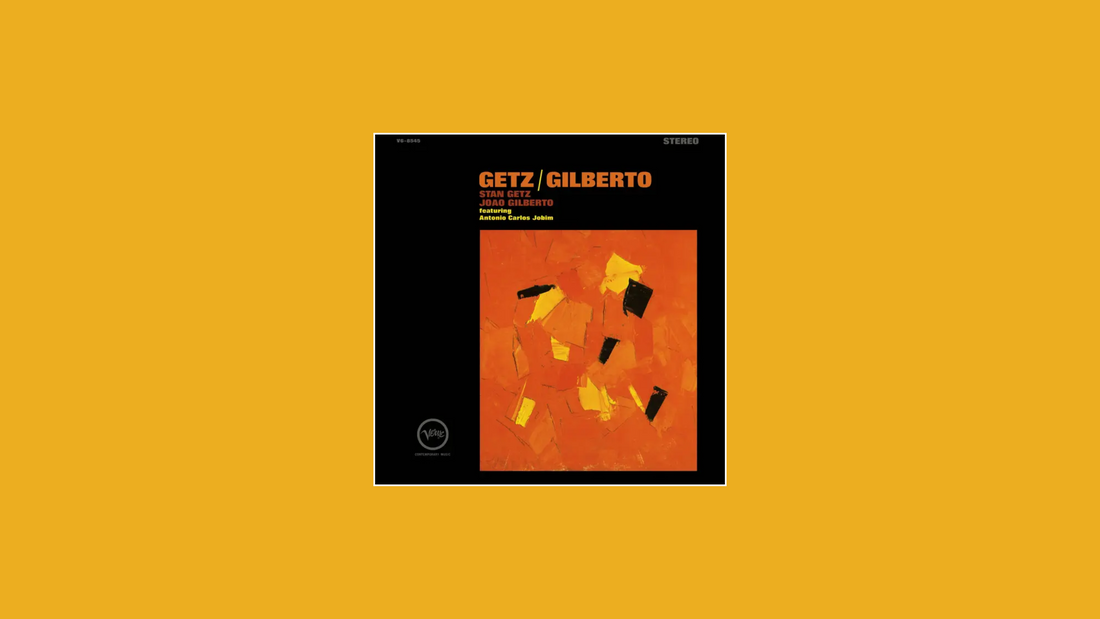 Getz/Gilberto – Stan Getz & João Gilberto (1964)