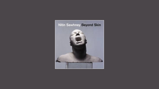 『Beyond Skin』 – ニティン・ソーニー (1999)