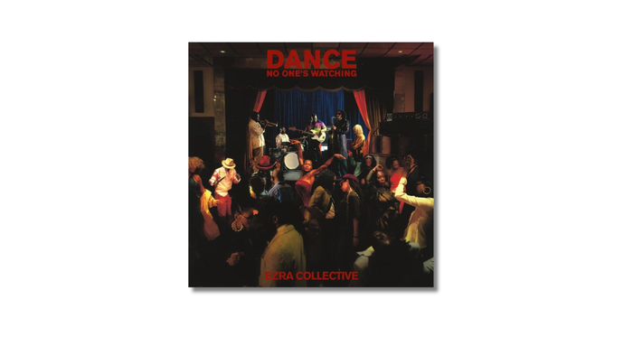 Dance, No One's Watching — Ezra Collective (2024)