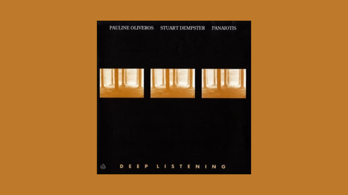 Pauline Oliveros – Deep Listening (1989) – Tracks & Tales — A