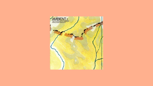 ハロルド・バッド＆ブライアン・イーノ – 『The Plateaux of Mirror』（1980年）