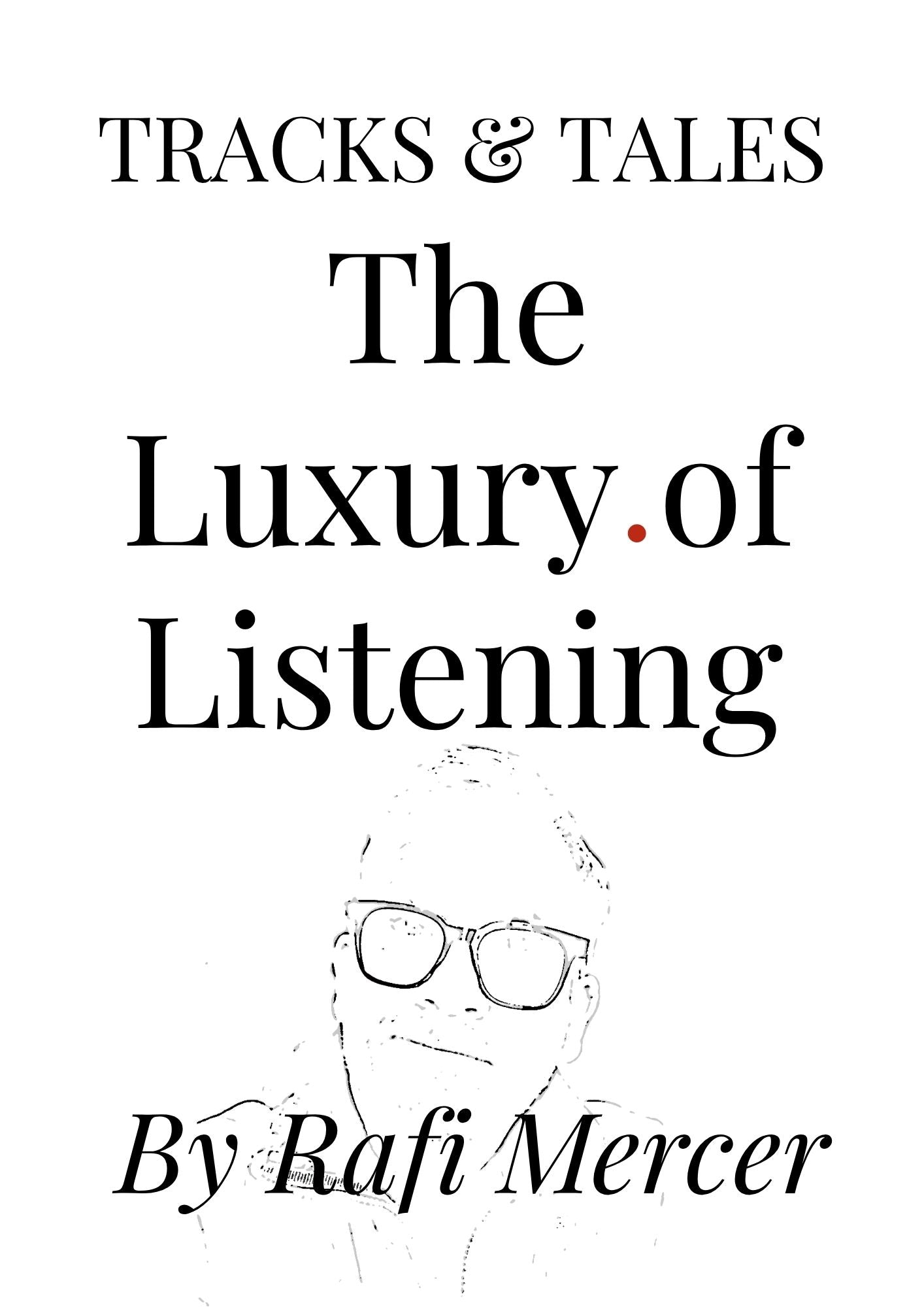 The Luxury of Listening - A book by Rafi Mercer